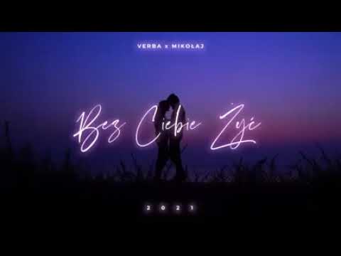 Verba ft. Mikołaj - Bez ciebie żyć + tekst w opisie