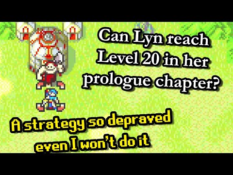 Can Lyn reach Level 20 in her prologue chapter? | FE7 Minimum Ranks Addendum