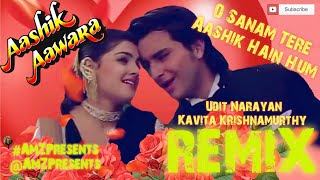 Download lagu O Sanam Tere Aashik Hain Hum (Duet Remix) Aashik Aawara, Udit Narayan, Kavita Krishnamurthy, AmZ mp3
