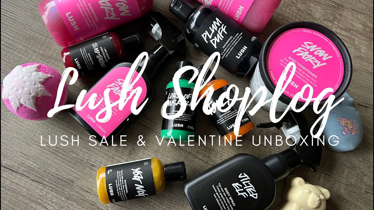 Unboxing Lush Sale & Valentijnsdag Shoplog