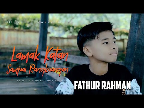 LAGU MINANG TERBARU | FATHUR RAHMAN - LAMAK KATAN SAMPAI RANGKUANGAN (OFFICIAL MUSIC VIDEO)