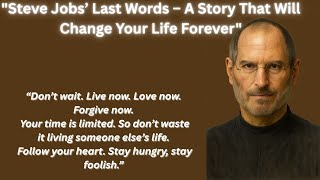 Steve Jobs’ Last Message to the World – A Story of Truth and Wisdom