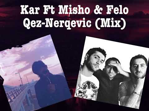 Kar ft Misho & Felo Qez-Nerqevic (Original Mix 2023)