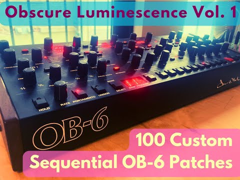 "Obscure Luminescence" Vol. 1 - 100 Custom Sequential OB-6 Patches by Glo Phase