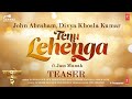 Tenu Lehenga (Teaser) Satyameva Jayate 2 | John A Divya K Tanishk B Zahrah SK, Jass M|In Cinemas Now