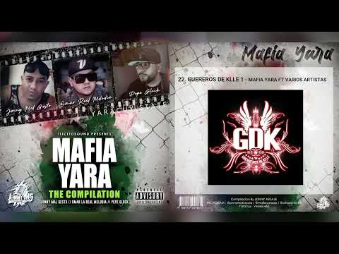 22 Guerreros de klle - Mafia yara Ft varios artistas "THE COMPILATION"