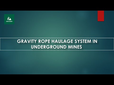 GRAVITY ROPE HAULAGE SYSTEM OR SELF ACTING INCLINE SYSTEM OF HAULAGE IN U/G MINES