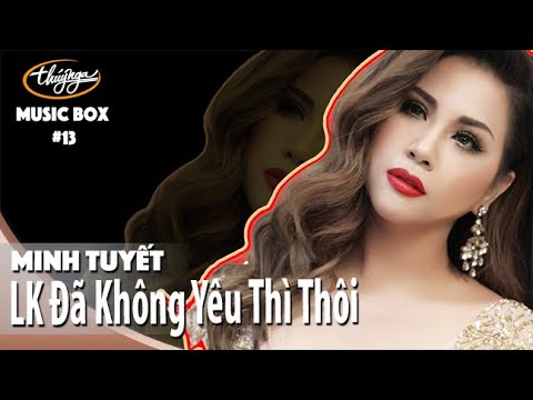 {Lk Đã Không Yêu Thì Thôi} {Lk Đã Không Yêu Thì Thôi} Best Songs