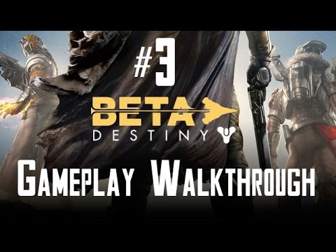 Destiny Beta - Gameplay Walkthrough - Story - Part 3 | CenterStrain01