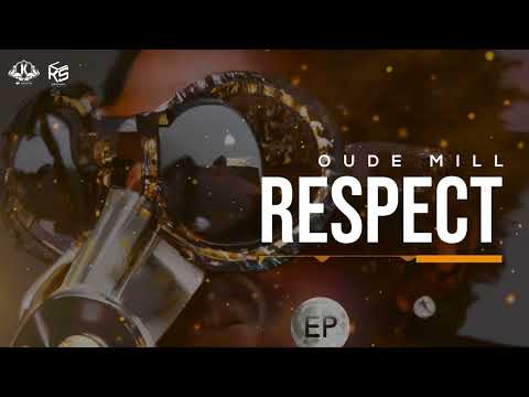 OUDE MILL - RESPECT (EP CHAMPION)