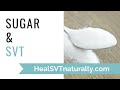 How SUGAR Affects YOUR SVT