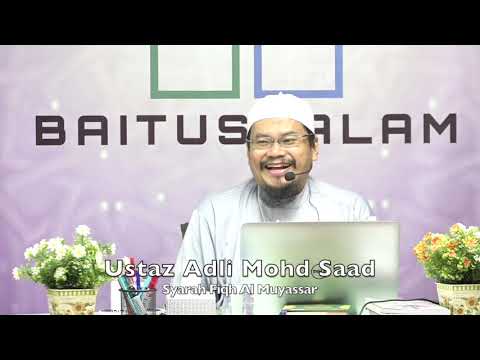 20201008 Ustaz Adli Mohd Saad : Syarah Fiqh Al Muyassar
