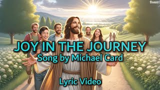 "Joy in the Journey" Lyric Video - Song by Michael Card