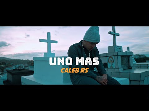 Caleb Rs - Uno mas [Official Video]
