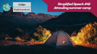 Simplified Speech #45 - Attending summer camp