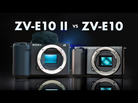 SONY ZV-E10 II vs. ZV-E10 - Which Camera is Right for YOU?