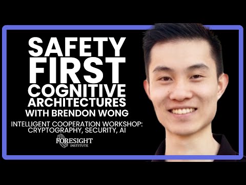 Brendon Wong | Safety First Cognitive Architectures @ Intelligent Cooperation Workshop