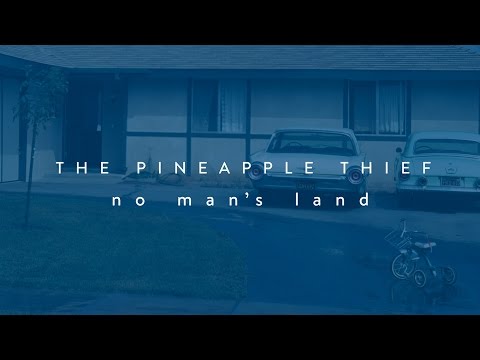 The Pineapple Thief - No Man's Land (lyrics video) (from Your Wilderness)