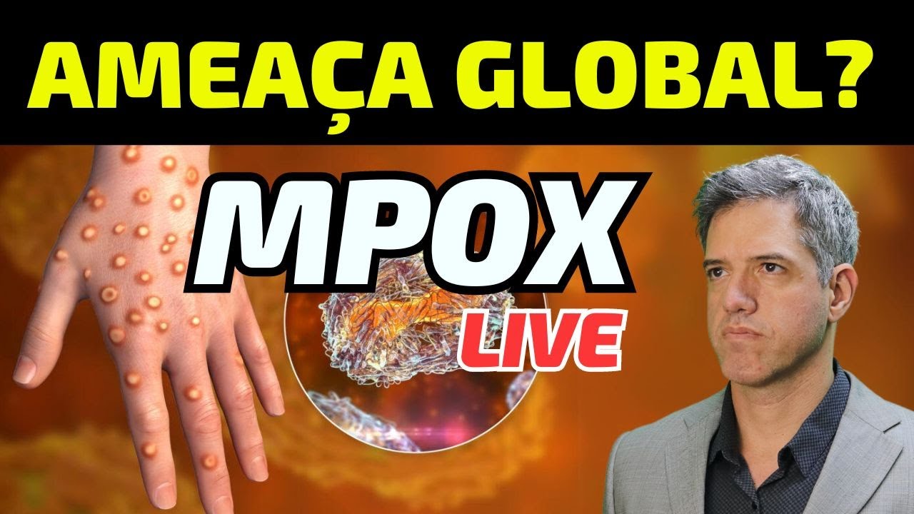 MPOX SE TORNA EMERGÊNCIA DE SAÚDE GLOBAL - mini-Live