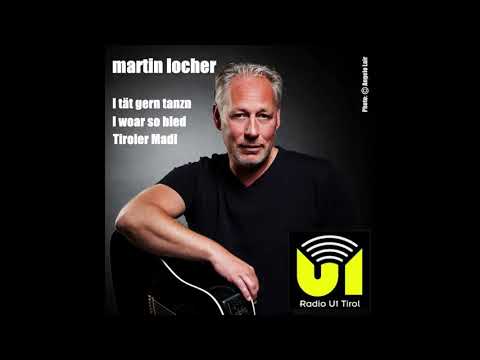 15.10.2021 -  Radio U1 Tirol - Martin Locher - I tät gern tanzn - I woar so bled - Tiroler Madl