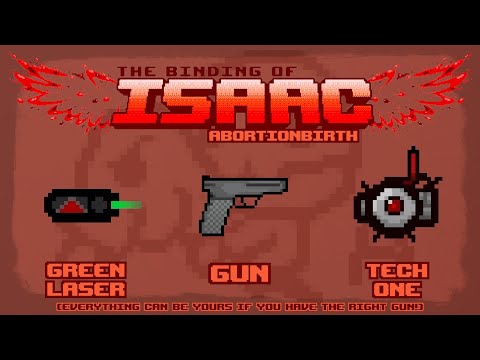 The Binding of Isaac: Abortionbirth+ Item Guide - Green Laser, Gun, Tech One
