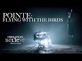 Flying With The Birds | BELIEVE by Cirque du Soleil - Visual Album Concept