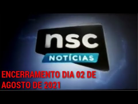 Encerramento NSC Notícias NSC TV - 02/08/2021