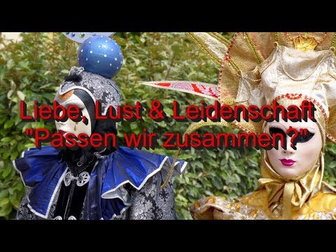 Liebe, Lust & Leidenschaft "Passen wir zusammen?"