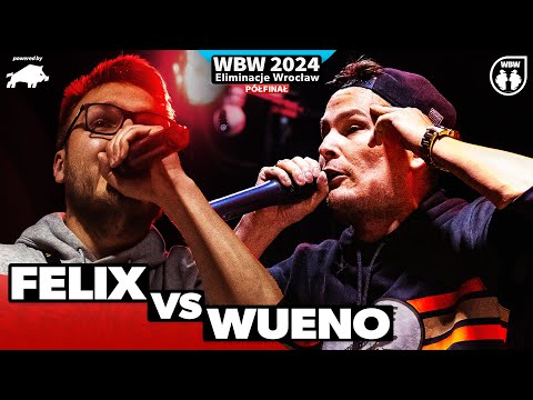 FELIX 🆚 WUENO 🎤 WBW 2024 powered by DZIK 🎤 el. Wrocław (Półfinał)