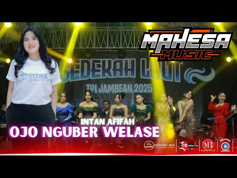 OJO NGUBER  WELASE || INTAN AFIFAH  || MAHESA MUSIC || TPI JAMBEAN 2025