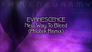 * Evanescence - New Way To Bleed (Photek Remix)