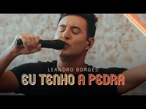Eu Tenho A Pedra - Leandro Borges
