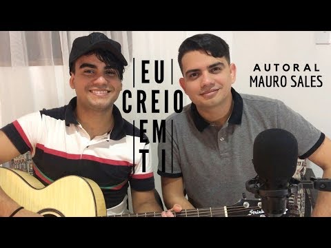 Mauro Sales - Eu creio em Ti  (Autoral)