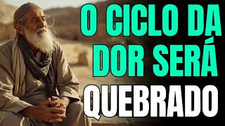 O CICLO DA DOR SERÁ QUEBRADO: Deus vai trazer cura, libertação e restauração para sua vida