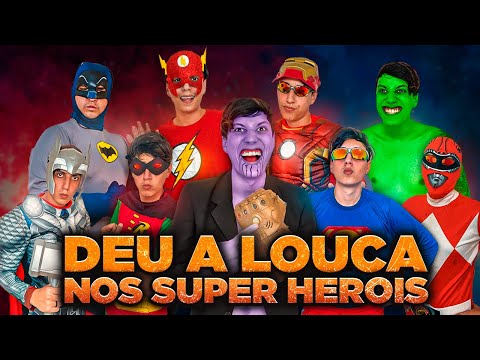 DEU A LOUCA NOS SUPER HEROIS