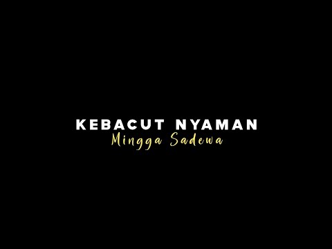 { Lirik Lagu } Kebacut Nyaman - Mingga Sadewa Ft. Denny Caknan