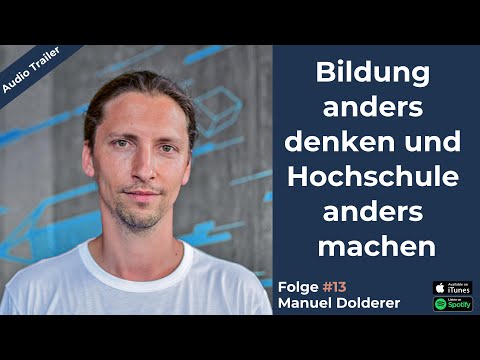 Manuel Dolderer - Bildung anders denken & Hochschule anders machen