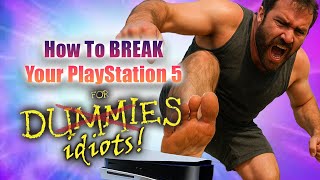 This is how STUPID people break their console!