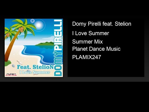 Domy Pirelli feat. Stelion - I Love Summer (Summer Mix)