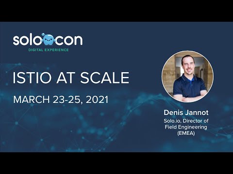SoloCon 2021 - Istio at Scale