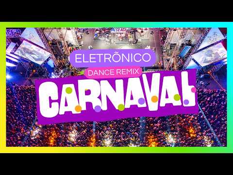 ESPECIAL - Carnaval DANCE REMIX ELETRÔNICO! Sequência MIXADA! A melhor PLAYLIST REMIXADA!