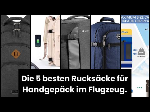 RUCKSACK FÜR FLUGZEUG HANDGEPÄCK: Die 5 besten Rucksäcke für Handgepäck im Flugzeug.