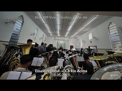 Ensaio regional Rio Acima 18.05.2025 - Hino 109 Vem, ó Senhor, ajudar-me (Louvores CCB)