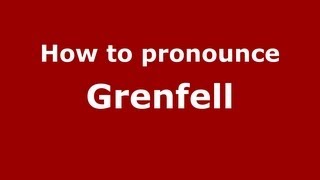 How to pronounce Grenfell