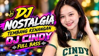 Download lagu BASS EMPUK 🔥 DJ NOSTALGIA TEMBANG KENANGAN FULL BASS 🎧 DJ CINDY mp3