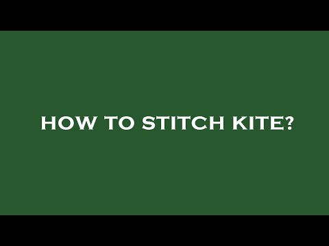 How to stitch kite?