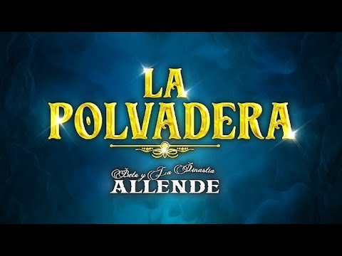 Chilena - La Polvadera - [Beto Y La Dinastía Allende]