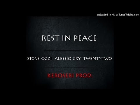 Keroseri Prod - Rest in peace - Stone , Ozzi , Alessio Cry,Twentytwo !