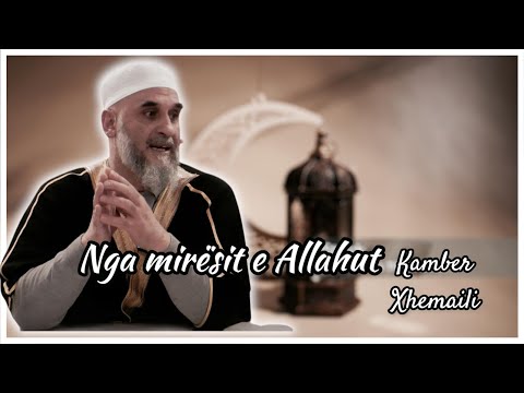 Nga mirësit e Allahut- Kamber Xhemaili