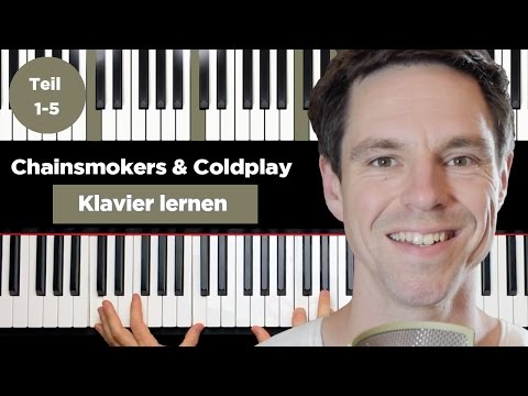 The Chainsmokers & Coldplay - Something Just Like This - Klavier lernen - deutsch - Teil 1-5